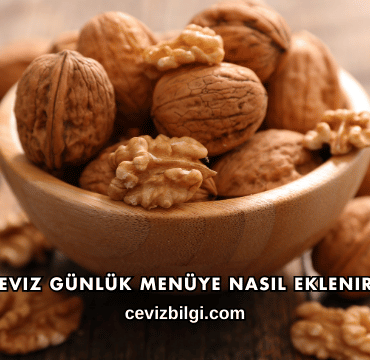 Ceviz Günlük Menüye Nasıl Eklenir?