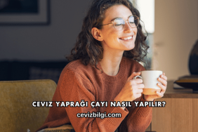 Ceviz Yaprağı Çayı Nasıl Yapılır?