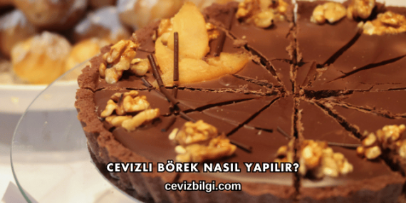 Cevizli Börek Nasıl Yapılır?