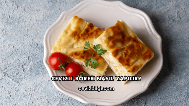 Cevizli Börek Nasıl Yapılır?